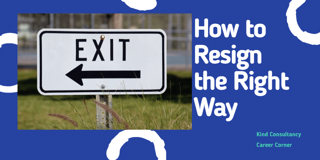 How to Resign the Right Way - resigning in a professional and positive manner