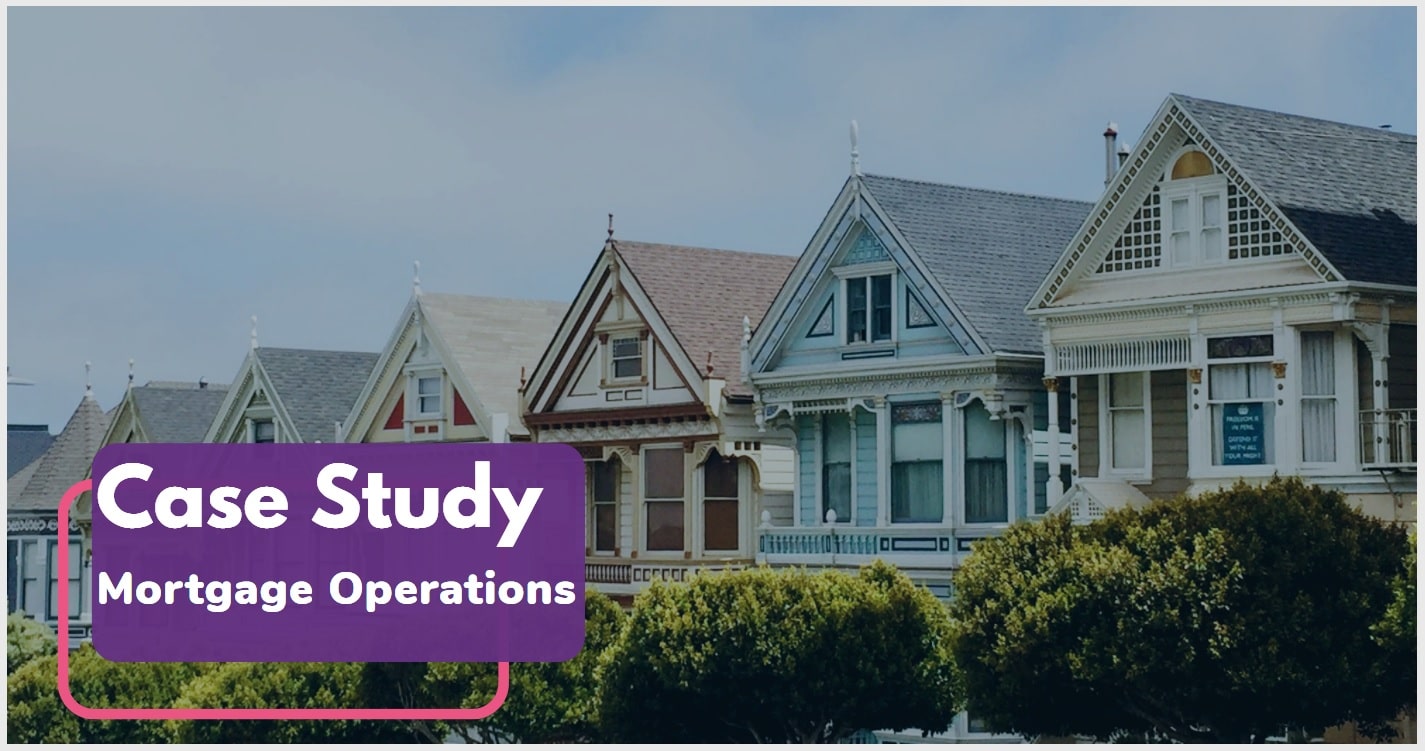Mortgage Operations Case Study