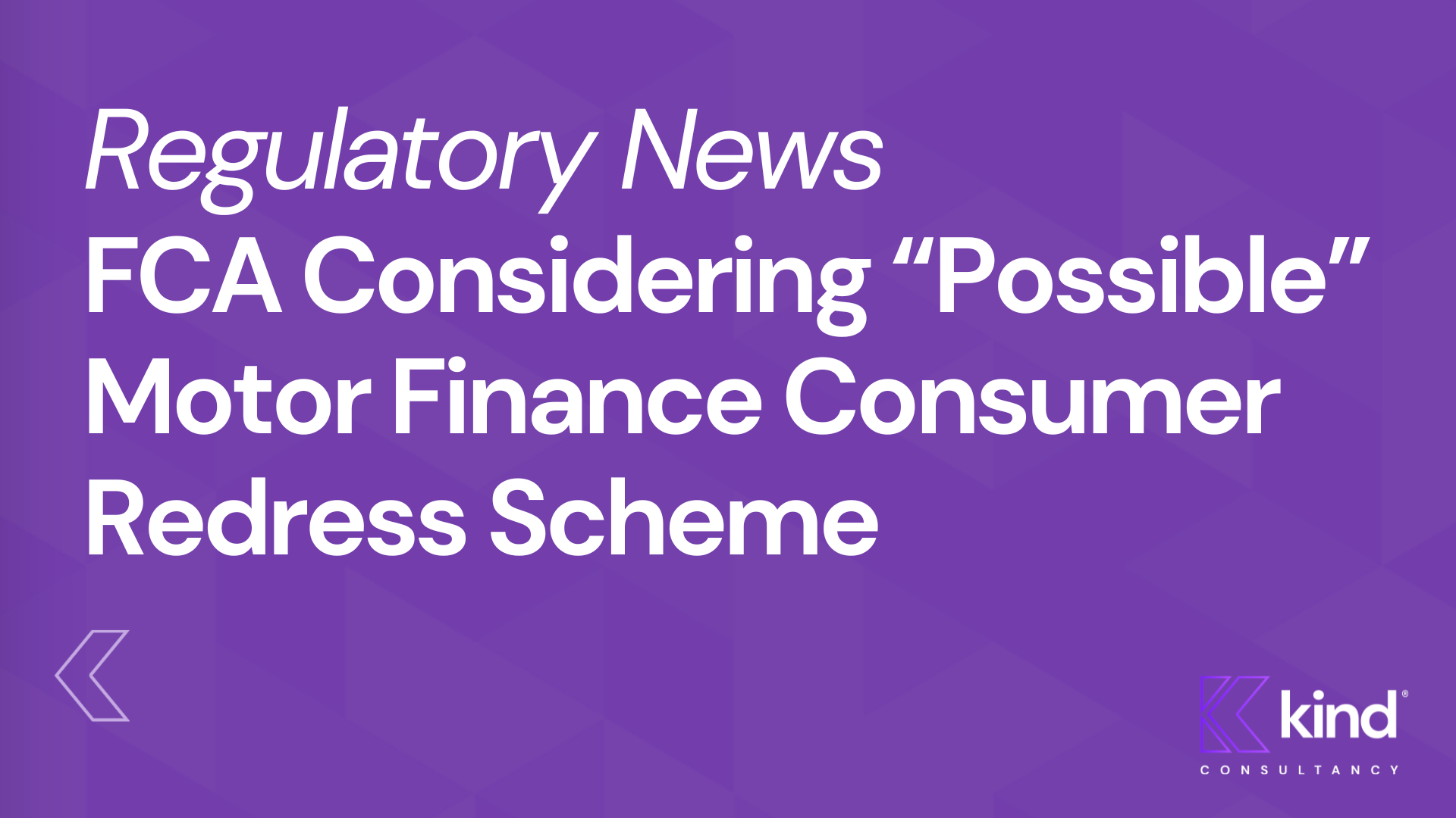 Regulatory News: FCA Considering Possible Motor Finance Consumer Redress Scheme